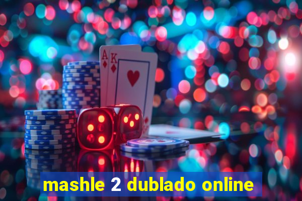 mashle 2 dublado online